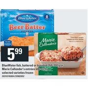 Bluewater Fish, Battered Or Breaded Or Marie Callender's Entrees  - $5.99