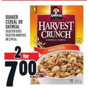 Quaker Cereal Or Oatmeal - 2/$7.00