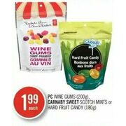 PC Wine Gums, Carnaby Sweet Scotch Mints Or Hard Fruit Candy  - $1.99