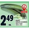 Organic Seedless Cucumbers - $2.49