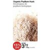 Organic Psyllium Husk - $3.72/100g (15% off)